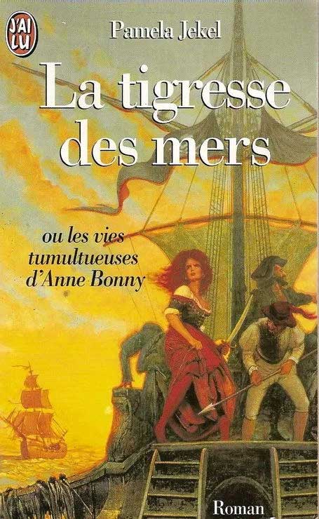 La Tigresse des Mers ou les vies tumultueuses d'Anne Bonny